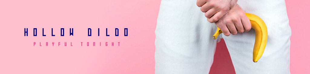 Playful2night_Category_Banner_Hollow Dildo